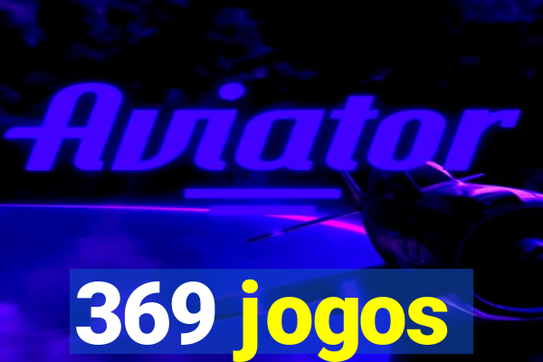 369 jogos